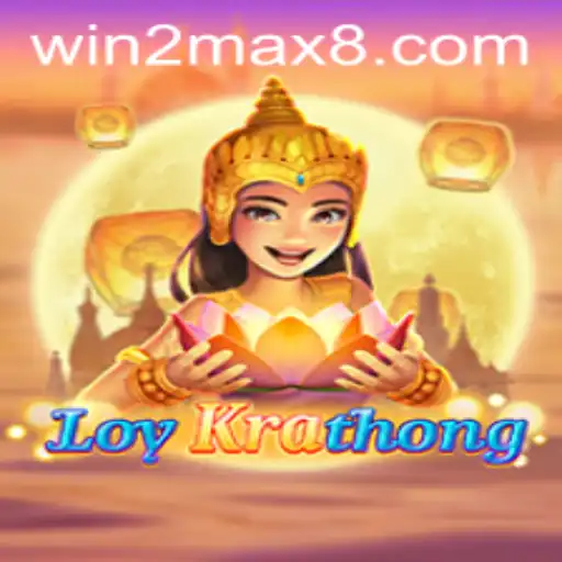 LoyKrathong: An Immersive Gaming Experience with WIN2MAX