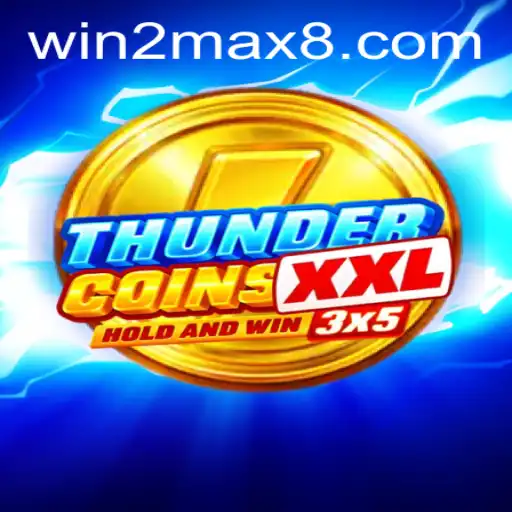 Unveiling ThunderCoinsXxl: A Game Revolutionized by WIN2MAX